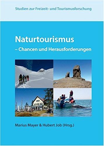 Naturtourismus: Chancen und Herausforderungen (Studien zur Freizeit- und Tourismusforschung)