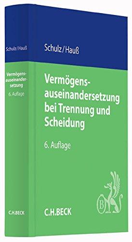 Vermögensauseinandersetzung bei Trennung und Scheidung (C. H. Beck Familienrecht)