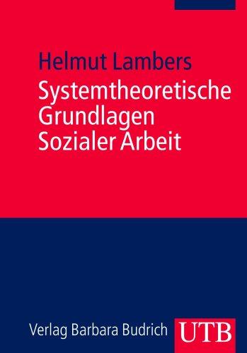 Systemtheoretische Grundlagen Sozialer Arbeit: Eine Einführung