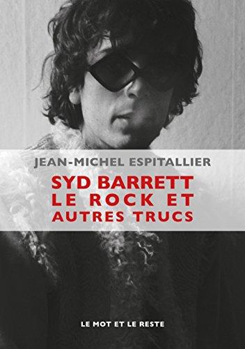 Syd Barrett, le rock et autres trucs