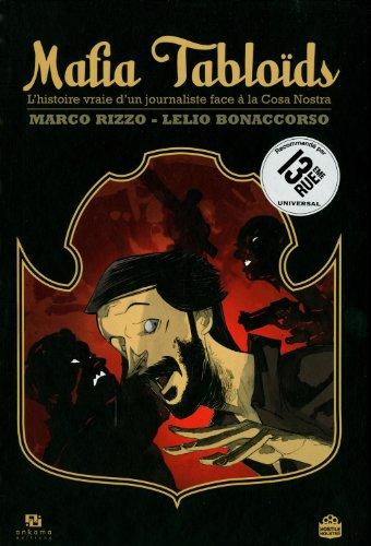 Mafia tabloïds : l'histoire vraie d'un journaliste face à la Cosa Nostra