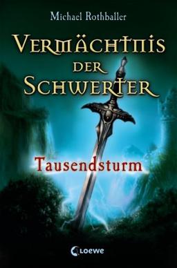 Vermächtnis der Schwerter. Tausendsturm