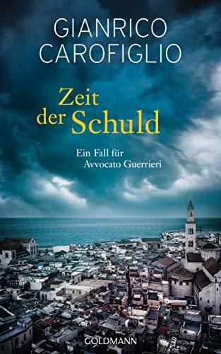 Zeit der Schuld: Ein Fall für Avvocato Guerrieri 6 - Roman