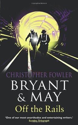 Bryant and May Off the Rails (Bryant and May 8): (Bryant & May Book 8)