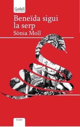 Beneïda sigui la serp (Godall Narrativa, Band 11)