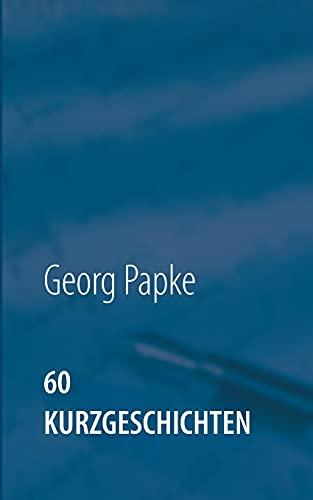 60 Kurzgeschichten: Heiter und lustig, Nachdenkliches und Gruseliges