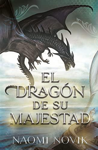 El dragón de Su Majestad: Primer volumen de la saga Temerario (Umbriel narrativa)