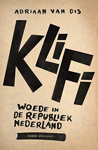 Klifi: woede in de republiek Nederland : roman