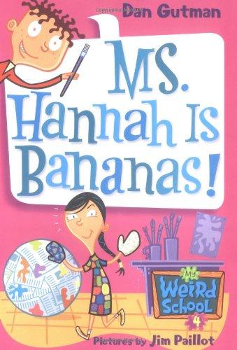 My Weird School #4: Ms. Hannah Is Bananas!