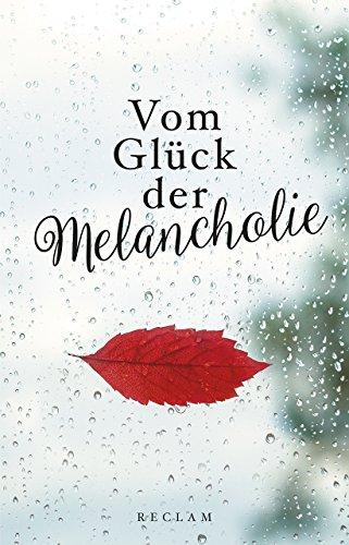 Vom Glück der Melancholie