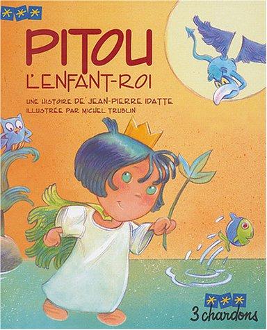 Une histoire. Vol. 1. Pitou, l'enfant-roi