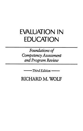 Evaluation in Education: Foundations of Competency Assessment and Program Review (Economic History; 111)