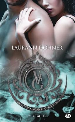 Vampires, Lycans, Gargouilles. Vol. 9. Glacier