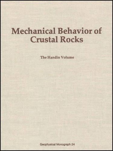 Mechanical Behaviour of Crustal Rocks, the Handin Volume