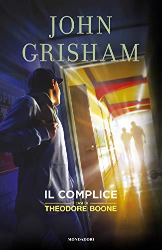 John Grisham - Il Complice. Un Caso Per Theodore Boone (1 BOOKS)