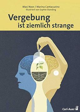 Vergebung ist ziemlich strange (Carl-Auer Ratgeber)