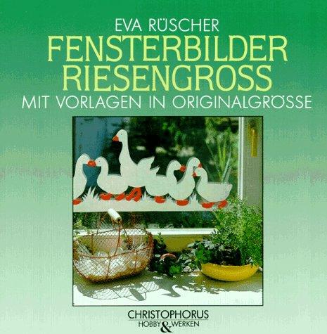 Fensterbilder riesengroß. Mit Vorlagen im Originalgröße