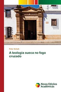 A teologia sueca no fogo cruzado