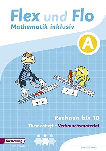 Flex und Flo - Mathematik inklusiv: Arbeitsheft Rechnen bis 10 inklusiv A