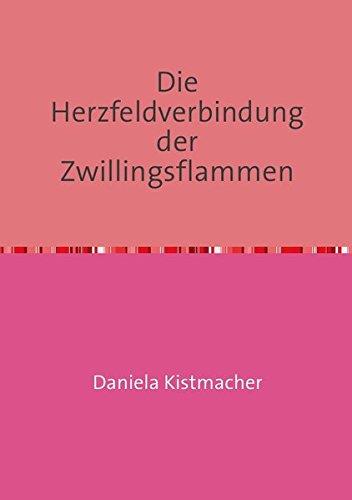 Die Herzfeldverbindung der Zwillingsflammen