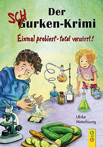 Der Gurken-Schurken-Krimi: Einmal probiert - total verwirrt!