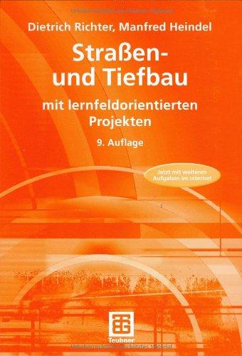 Straßen- und Tiefbau: mit lernfeldorientierten Projekten (Berufliche Bildung Teubner)