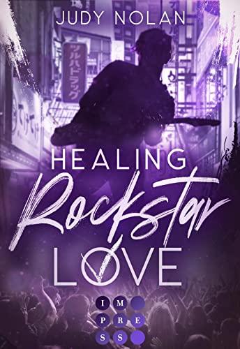 Healing Rockstar Love (Rockstar Love 2): New Adult Romance über die berührende Liebe eines Rockstars