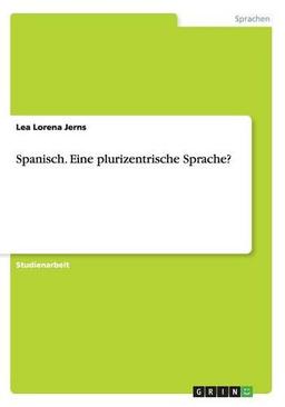 Spanisch. Eine plurizentrische Sprache?