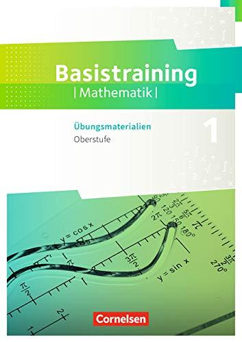 Fundamente der Mathematik - Übungsmaterialien Sekundarstufe I/II: Oberstufe - Basistraining 1: Arbeitsheft