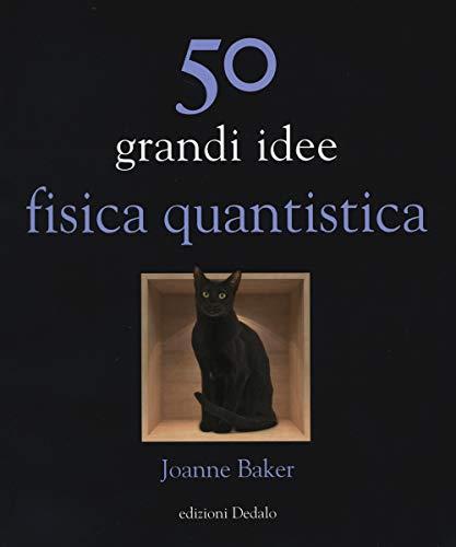 50 grandi idee. Fisica quantistica (La scienza è facile, Band 54)