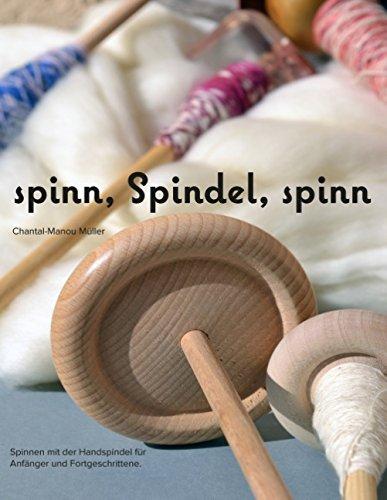 spinn, Spindel, spinn: Altes Handwerk - Neu entdeckt