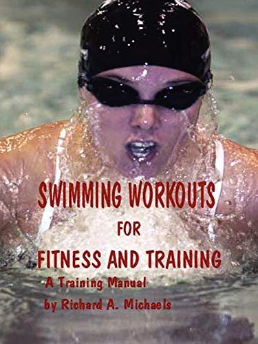 Swimming Workouts For Fitness and Training: A Training Manual for Masters Swimmers, Triathletes and Swimmers-for-fitness