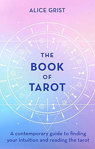 The Book of Tarot: A contemporary guide to finding your intuition and reading the tarot