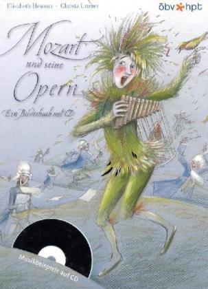 Mozart und seine Opern: Ein Bilderbuch mit CD