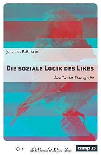 Die soziale Logik des Likes: Eine Twitter-Ethnografie