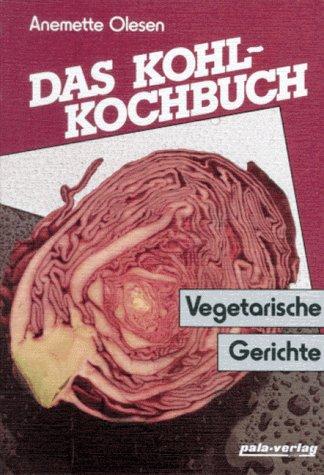 Das Kohl-Kochbuch. Vegetarische Gerichte