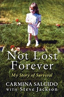 Not Lost Forever: My Story of Survival