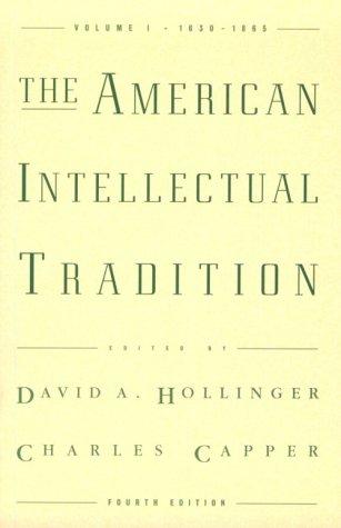 The American Intellectual Tradition: 1630-1865 v.1 (The American Intellectual Tradition: A Sourcebook)