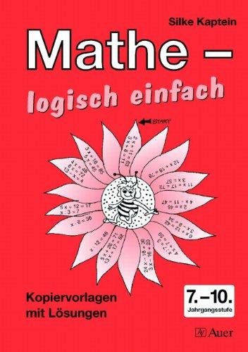 Mathe - logisch einfach. Kopiervorlagen mit Lösungen. 7. - 10. Jahrgangsstufe. (Lernmaterialien)