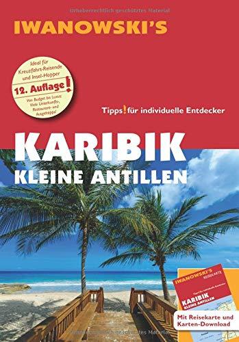 Karibik Kleine Antillen - Reiseführer von Iwanowski: Individualreiseführer mit Extra-Reisekarte und Karten-Download (Reisehandbuch)