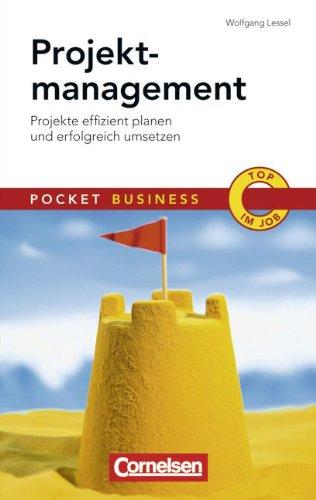 Pocket Business: Projektmanagement: Projekte effizient planen und erfolgreich umsetzen