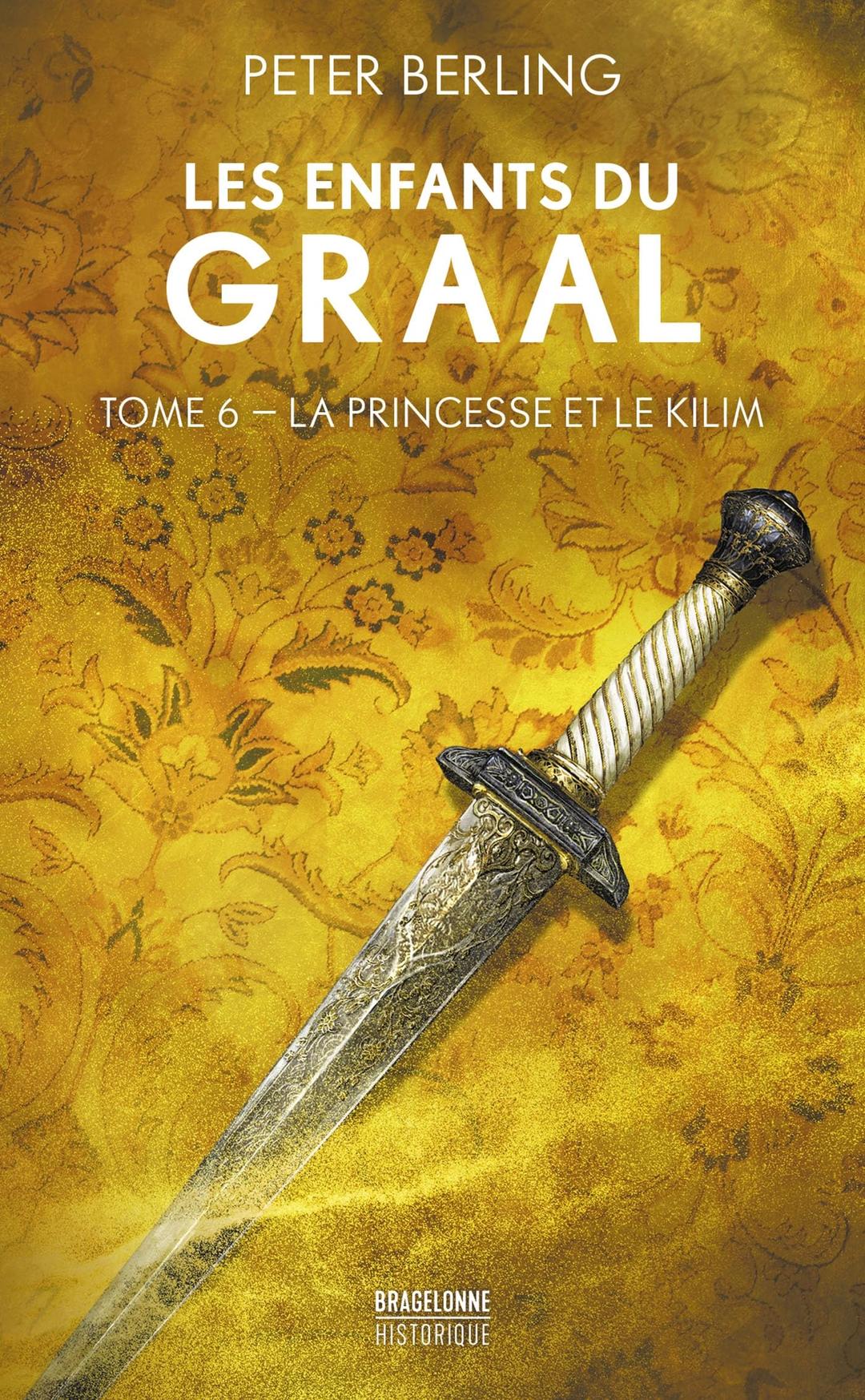 Les enfants du Graal. Vol. 6. La princesse et le kilim