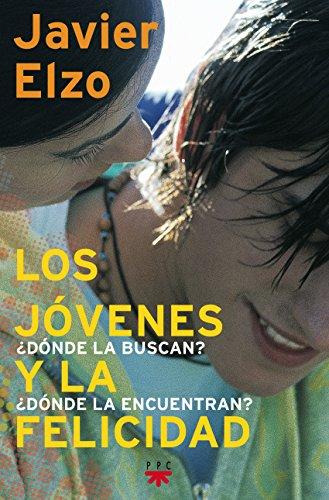 Los jóvenes y la felicidad: ¿Dónde la buscan? ¿Dónde la encuentran? (GP Actualidad, Band 94)