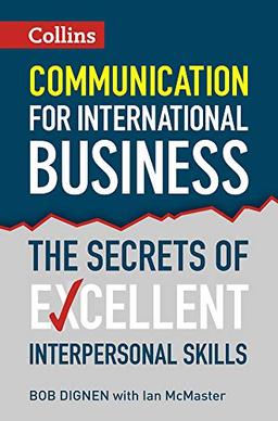 Communication for International Business: The Secrets of Excellent Interpersonal Skills