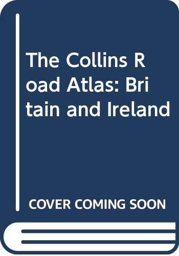 Britain and Ireland (The Collins Road Atlas)