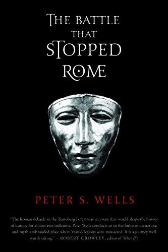 The Battle That Stopped Rome: Emperor Augustus, Arminius, and the Slaughter of the Legions in the Teutoburg Forest