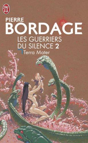 Les guerriers du silence. Vol. 2. Terra mater