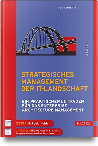 Strategisches Management der IT-Landschaft: Ein praktischer Leitfaden für das Enterprise Architecture Management