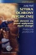 Sztuka ochrony psychicznej: Jak obronić się przed wpływem złych energii