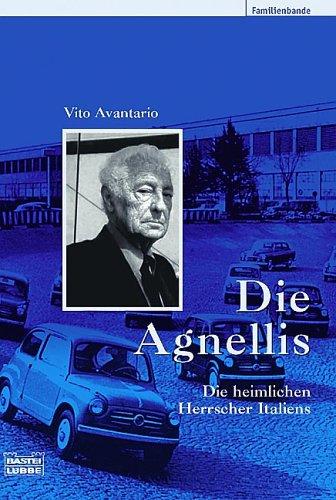 Die Agnellis. Die heimlichen Herrscher Italiens